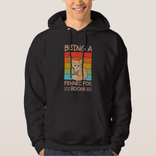Being A Fennec Fox Rocks For A Fennec Fox Hoodie
