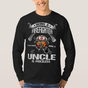 being a FIREFIGHTER is an honor being a UNCLE is p T-Shirt