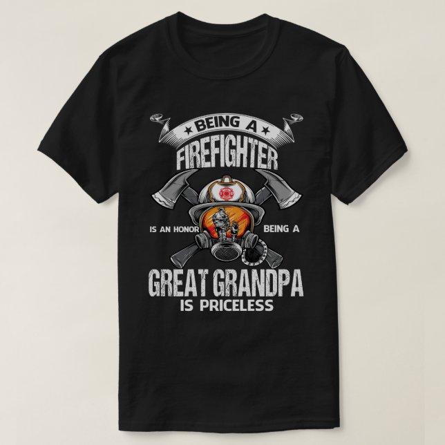 Being A Firefighter is an honour being a GREAT GRA T-Shirt (Design Front)