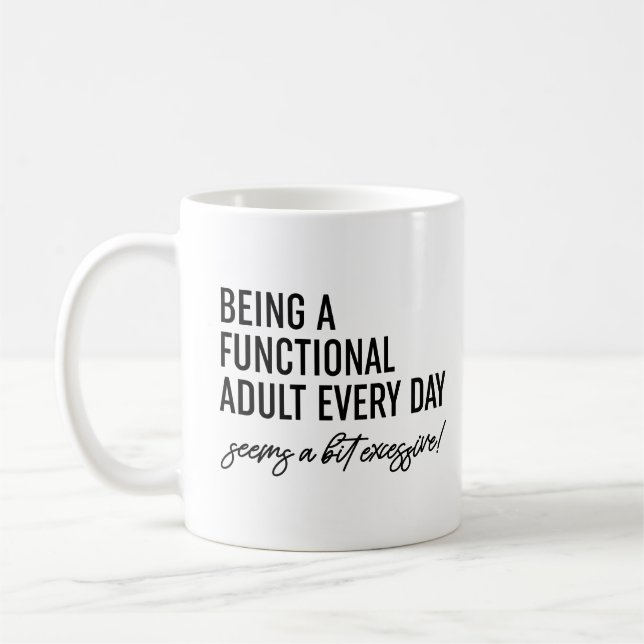 Being A Functional Adult Every Day Coffee Mug (Left)