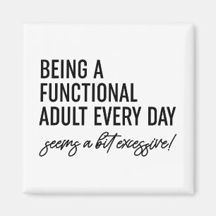 Being A Functional Adult Every Day Magnet