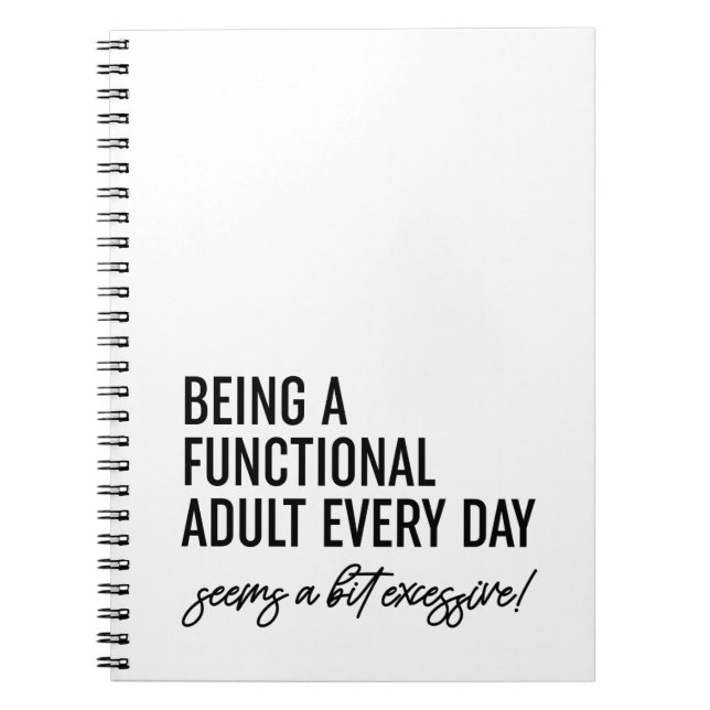 Being A Functional Adult Every Day Notebook (Front)