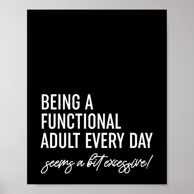 Being A Functional Adult Every Day Poster (Front)