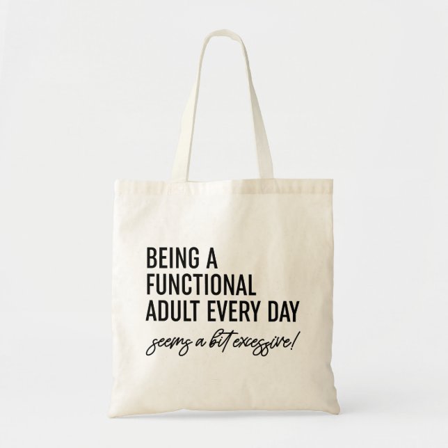 Being A Functional Adult Every Day Tote Bag (Front)