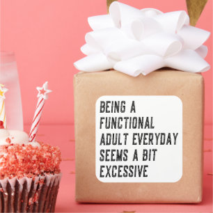 Being A Functional Adult Everyday Adulting Humour Square Sticker