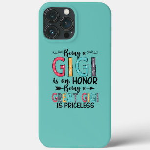 Being A Gigi Is An Honour Being A Great Gigi Is iPhone 13 Pro Max Case