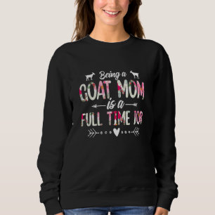 Being A Goat Mum Is A Full Time Job Farm Mum Tee