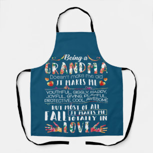 Being A Grandma Doesn't Make Me Old It Makes Me Apron