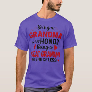 Being A Grandma Is An Honor Being Great Grandma Is T-Shirt