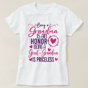 Being A Grandma Is An Honour Being Great Grandma  T-Shirt