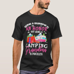 Being A Grandma Is An Honour But Being A Camping G T-Shirt