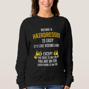 Being a Hairdresser Is Easy Hairstylist Humor Bar Sweatshirt