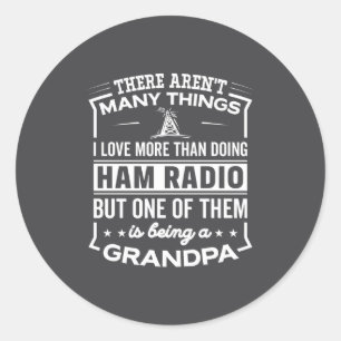 Being A Ham Radio Grandpa Funny Old Man  Classic Round Sticker