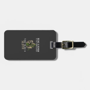 Being A Human Is Too Complicated Time To Be A Slot Luggage Tag