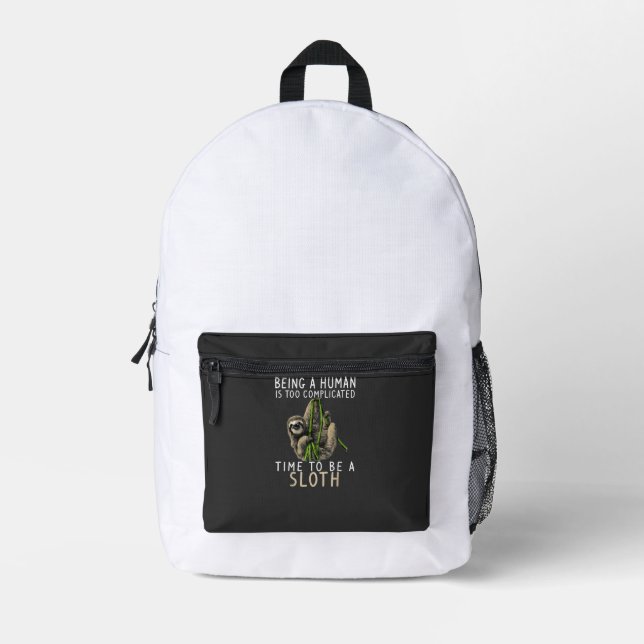 Being A Human Is Too Complicated Time To Be A Slot Printed Backpack (Front)