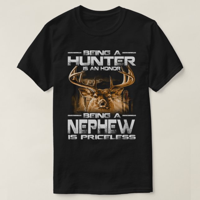 Being A Hunter is an honour being a NEPHEW is pric T-Shirt (Design Front)