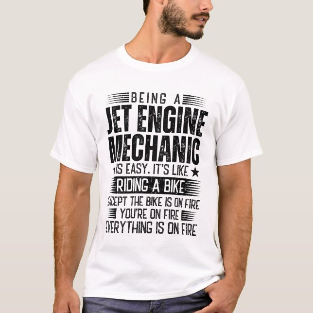 Being A Jet Engine Mechanic Is Easy T-Shirt (Front)