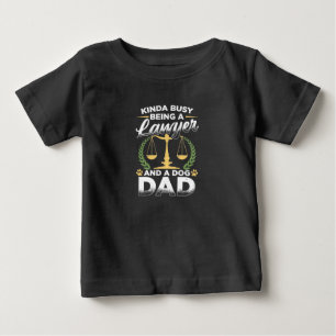 Being A Lawyer And A Dog Dad Baby T-Shirt
