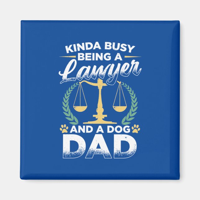Being A Lawyer And A Dog Dad Magnet (Front)