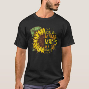 Being A Mama Makes My Life Complete Hippie Sunflow T-Shirt