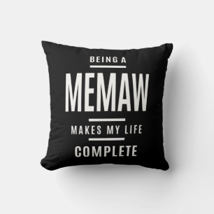 Being a Memaw Makes My Life Complete Cushion