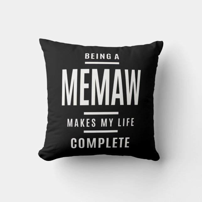 Being a Memaw Makes My Life Complete Cushion (Front)