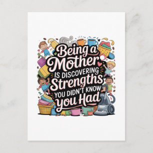 Being A Mother Is Discovering Strengths You Postcard