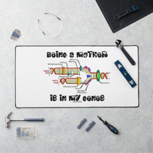 Being A Mother Is In My Genes DNA Replication Desk Mat