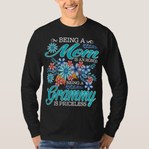 Being A Mum Is An Honour Being A Grammy Is Pricele T-Shirt