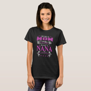 Being A Mum Is An Honour Being A Nana Is Priceless T-Shirt