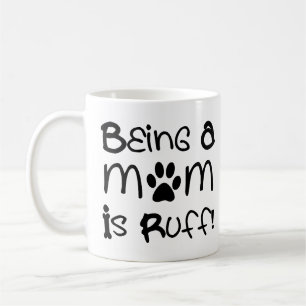 Being a Mum is Ruff Cute Puppy Dog Lover Coffee Mug