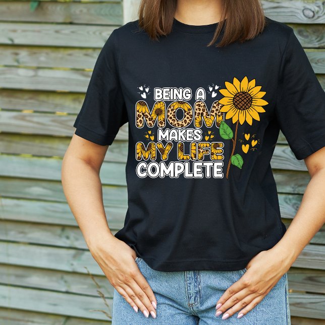 Being A Mum Makes My Life Complete Mother's Day T-Shirt (Creator Uploaded)