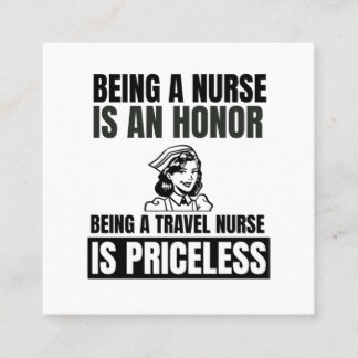 Being a nurse is an honour being a travel nurse is square business card