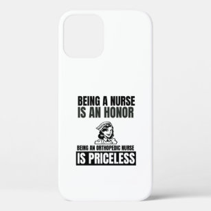 Being a nurses is an honour being  an orthopaedic  iPhone 12 case