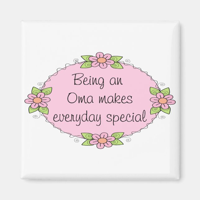 Being a Oma makes everyday Special Magnet (Front)