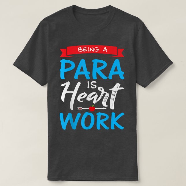 Being A Para Is Hardwork Motivational Paraprofessi T-Shirt (Design Front)