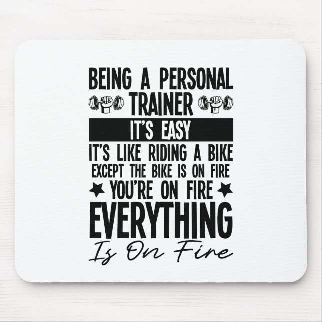 Being A Personal trainer Is Easy Mouse Pad (Front)