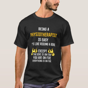 Being a Physiotherapist Is Easy Physical Therapy T-Shirt