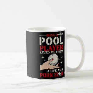 Being A Pool Player Saved Me Funny Quote Tee Coffee Mug