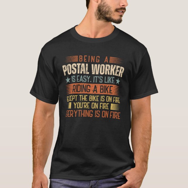 Being A Postal Worker Is Easy T-Shirt (Front)