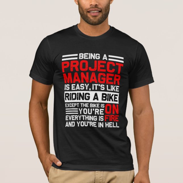 Being A Project Manager Is Easy Funny Pmp Gift T-Shirt (Front)