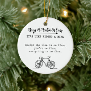 Being A Realtor Is Easy It's Like Riding A Bike Ceramic Ornament