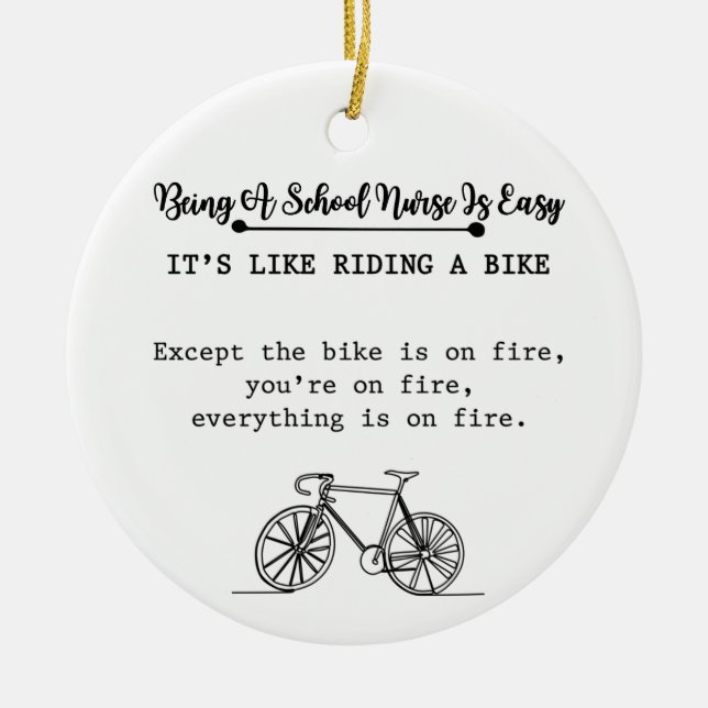 Being A School Nurse Is Easy It's Like Riding Bike Ceramic Ornament (Front)