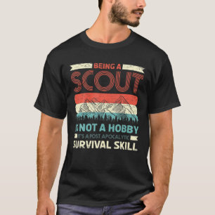 Being A Scout Is Not A Hobby For A Camping Nature T-Shirt