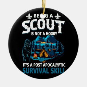 Being A Scout Is Not A Hobby Its A Post Apocalypti Ceramic Ornament