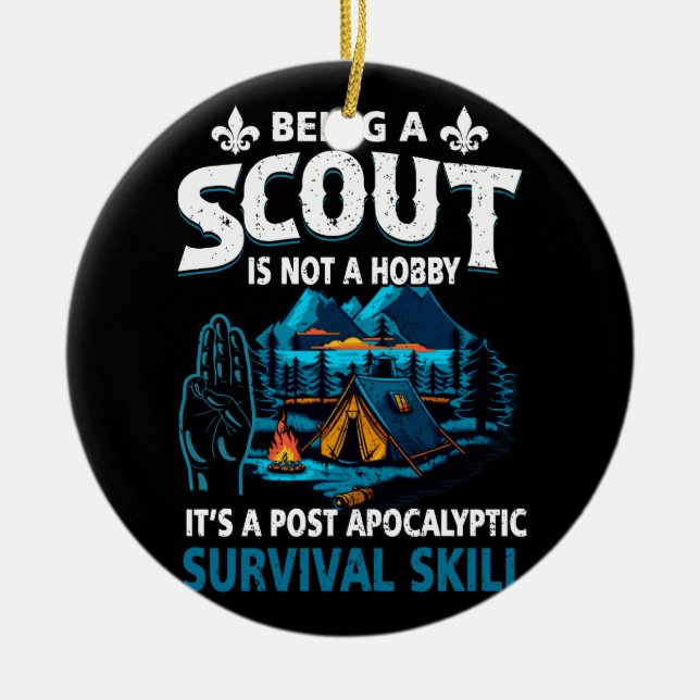 Being A Scout Is Not A Hobby Its A Post Apocalypti Ceramic Ornament (Front)