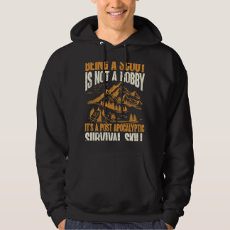Being A Scout ItS A Post Apocalyptic Survival Skil Hoodie