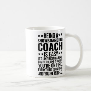Being A Snowboarding Coach Funny Sarcastic Snowboa Coffee Mug