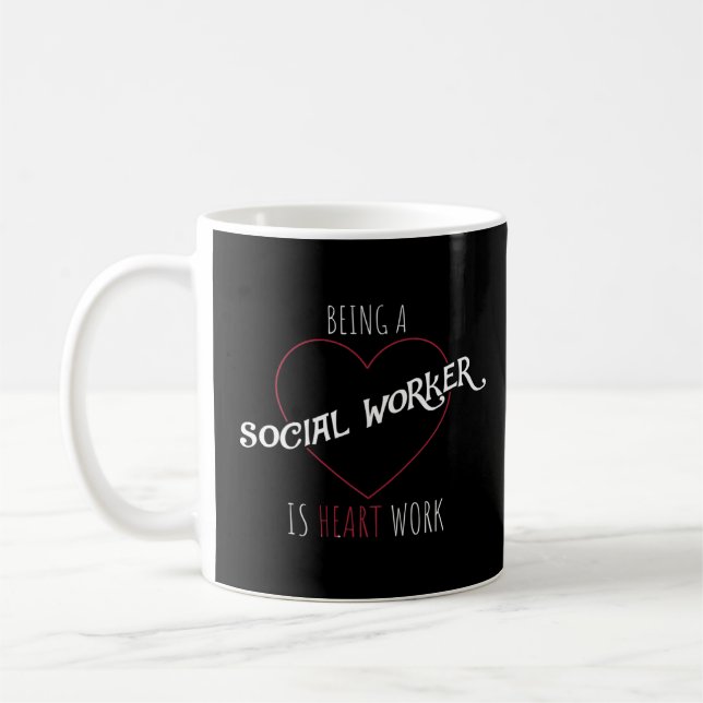 Being A Social Worker Is Heart Work Appreciation A Coffee Mug (Left)