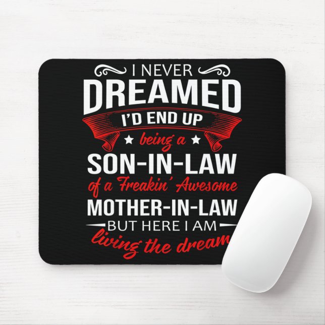 Being a son-in-law awesome mother-in-law mouse pad (With Mouse)